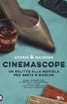 Erica Arosio, Giorgio Maimone - Cinemascope. Un delitto alla moviola per Greta e Marlon