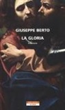 Giuseppe Berto - La gloria