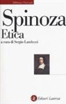 Baruch Spinoza, S. Landucci - Etica. Esposizione e commento di Piero Martinetti