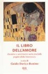 G. Davico Bonino - Il libro dell'amore. Passione e sentimento nelle più belle pagine della letteratura