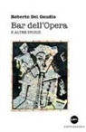Roberto Del Gaudio - Bar dell'Opera e altre storie