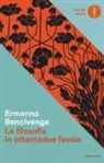 Ermanno Bencivenga - La filosofia in ottantadue favole