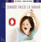 Lodovica Cima, S. M. Possentini, S. M. L. Possentini - Mi piace non mi piace. Quando faccio la nanna
