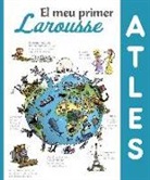 Jacques Azam, Émilie Bravo - El meu primer Atles Larousse