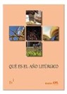 Varios Autores - Qué es el año litúrgico. Liturgia básica