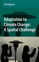 Rob Roggema - Adaptation to Climate Change: A Spatial Challenge