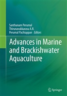 Thirunavukkaras A R, Thirunavukkarasu A R, Thirunavukkarasu A. R., Thirunavukkarasu A.R., Perumal Pachiappan, Santhanam Perumal - Advances in Marine and Brackishwater Aquaculture