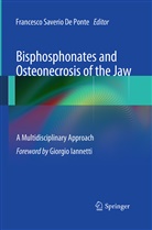 Francesco Saverio De Ponte, Francesc Saverio De Ponte, Francesco Saverio De Ponte - Bisphosphonates and Osteonecrosis of the Jaw: A Multidisciplinary Approach