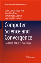 Han-Chie Chao, Han-Chieh Chao, Jongsung Kim, Mohammad S. Obaidat, James (Jong Hyuk) Park, James J. Jong Hyuk Park... - Computer Science and Convergence