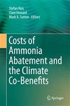 Mark A Sutton, Clar Howard, Clare Howard, Stefan Reis, Mark A. Sutton - Costs of Ammonia Abatement and the Climate Co-Benefits