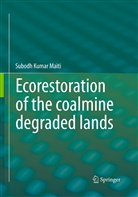 Subodh Kumar Maiti - Ecorestoration of the coalmine degraded lands