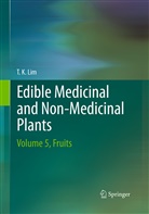 T K Lim, T. K. Lim - Edible Medicinal And Non-Medicinal Plants