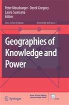 Dere Gregory, Derek Gregory, Peter Meusburger, Laura Suarsana - Geographies of Knowledge and Power