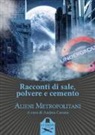 Alieni Metropolitani, A. Corona - Racconti di sale, polvere e cemento