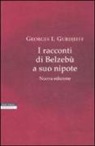 Georges I. Gurdjieff, Georges Ivanovi¿ Gurdjieff - I racconti di Belzebù a suo nipote