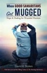 David R. Stokes - When Good Samaritans Get Mugged