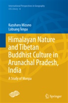 Kazuhar Mizuno, Kazuharu Mizuno, Lobsang Tenpa - Himalayan Nature and Tibetan Buddhist Culture in Arunachal Pradesh, India