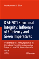 Jerz Komorowski, Jerzy Komorowski - ICAF 2011 Structural Integrity: Influence of Efficiency and Green Imperatives