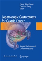 Chang-Min Huang, Chang-Ming Huang, Zheng, Zheng, Chao-Hui Zheng - Laparoscopic Gastrectomy for Gastric Cancer