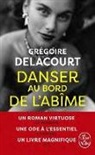 Grégoire Delacourt, Delacourt-g - Danser au bord de l’abîme