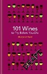Margaret Rand - 101 Wines to Try Before You Die