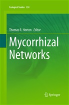 Thomas R. Horton, Thoma R Horton, Thomas R Horton - Mycorrhizal Networks