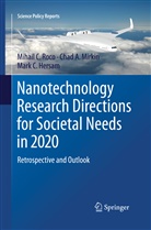 Mark C Hersam, Mark C. Hersam, Chad Mirkin, Chad A Mirkin, Chad A. Mirkin, Mihail Roco... - Nanotechnology Research Directions for Societal Needs in 2020