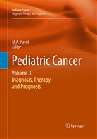 A Hayat, M A Hayat, M. A. Hayat, M.A. Hayat - Pediatric Cancer, Volume 3