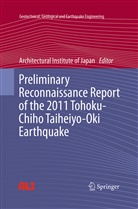 Architectural Institute of Japan, Architectura Institute of Japan, Architectural Institute of Japan - Preliminary Reconnaissance Report of the 2011 Tohoku-Chiho Taiheiyo-Oki Earthquake