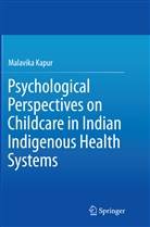 Malavika Kapur - Psychological Perspectives on Childcare in Indian Indigenous Health Systems
