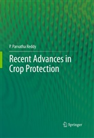 P Parvatha Reddy, P. Parvatha Reddy, P.Parvatha Reddy - Recent advances in crop protection