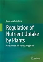Gyanendra Nath Mitra - Regulation of Nutrient Uptake by Plants
