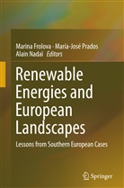 Marina Frolova, Alain nadai, Alain Nadaï, María-Jos Prados, Maria-Jose Prados, María-José Prados - Renewable Energies and European Landscapes