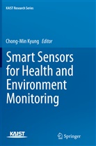 Chong-Mi Kyung, Chong-Min Kyung - Smart Sensors for Health and Environment Monitoring