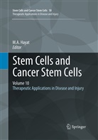 A Hayat, M A Hayat, M. A. Hayat, M.A. Hayat - Stem Cells and Cancer Stem Cells, Volume 10