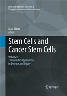 A Hayat, M A Hayat, M. A. Hayat, M.A. Hayat - Stem Cells and Cancer Stem Cells, Volume 5