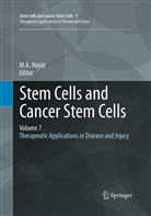 A Hayat, M A Hayat, M. A. Hayat, M.A. Hayat - Stem Cells and Cancer Stem Cells, Volume 7
