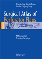 Shimi Chang, Shimin Chang, Chunli Hou, Chunlin Hou, Jian Lin, Jian et al Lin... - Surgical Atlas of Perforator Flaps