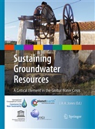 Anthony A Jones, J Anthony A Jones, J. Anthony A. Jones - Sustaining Groundwater Resources