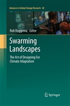 Ro Roggema, Rob Roggema - Swarming Landscapes