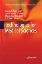 Renato M. Natal Jorge, Marcos Pinotti Barbosa, Marcos Pinotti Barbosa et al, A. P. Slade, A.P. Slade, Joa Tavares... - Technologies for Medical Sciences