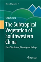 Cindy Q Tang, Cindy Q. Tang - The Subtropical Vegetation of Southwestern China