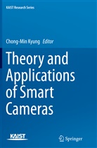 Chong-Mi Kyung, Chong-Min Kyung - Theory and Applications of Smart Cameras