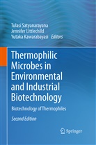 Yutaka Kawarabayasi, Jennife Littlechild, Jennifer Littlechild, Tulasi Satyanarayana - Thermophilic Microbes in Environmental and Industrial Biotechnology
