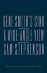 Sam Stephenson - Gene Smith's Sink