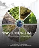 Thallada (Csir-Indian Institute of Petrol Bhaskar, Thallada (Senior Scientist Bhaskar, Ashok Pandey, Ashok (Csir-Indian Institute of Toxicology Pandey, Thallada Bhaskar, Thallada (CSIR-Indian Institute of Petroleum Bhaskar... - Waste Biorefinery