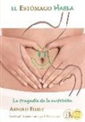 Arnold Ehret - El estómago habla : la tragedia de la nutrición