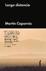 Martin Caparros, Martín Caparrós - LARGA DISTANCIA