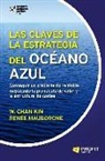 Kim W. Chan, Renée Mauborgne - Las claves de la Estrategia del Océano Azul