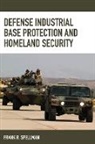 Frank R Spellman, Frank R. Spellman, Spellman Frank R. - Defense Industrial Base Protection and Homeland Security
